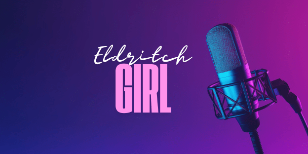 purple and pink lit podcast microphone on the right side with the words "Eldritch Girl" in the middle of the banner. "Eldritch" is in cursive white text, and "Girl" is in chunky pink font.